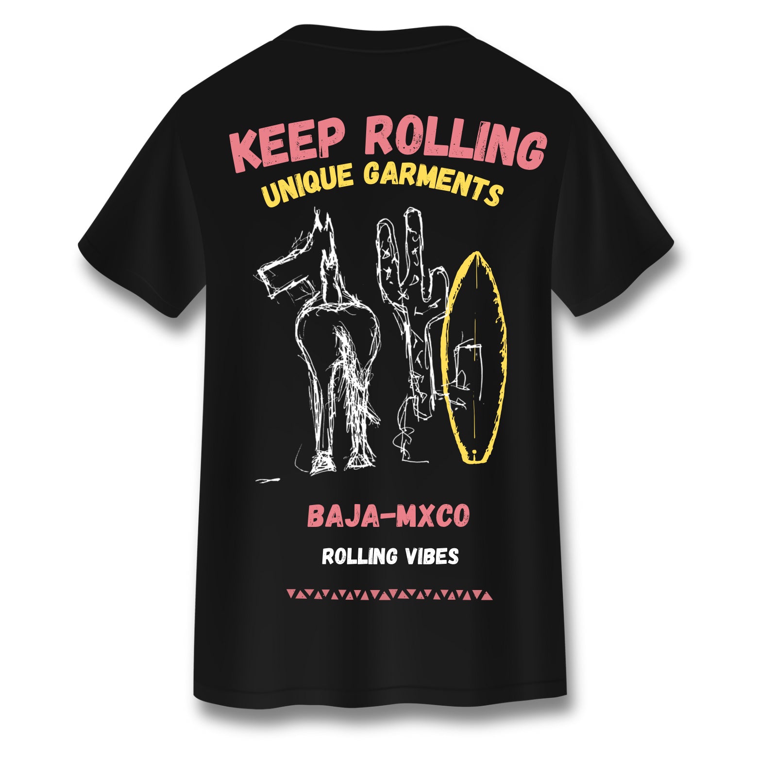 Baja Riders T-shirt back view featuring a bold graphic of a horse, cactus, and surfboard with the phrase 'Keep Rolling Unique Garments Baja-MXCO Rolling Vibes